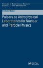 Pulsars as Astrophysical Laboratories for Nuclear and Particle Physics / Edition 1