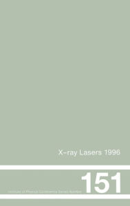 Title: X-Ray Lasers 1996: Proceedings of the Fifth International Conference on X-Ray Lasers held in Lund, Sweden, 10-14 June, 1996 / Edition 1, Author: Sune Svanberg