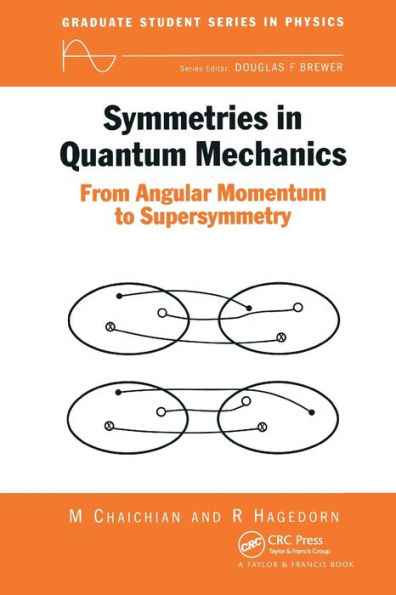 Symmetries in Quantum Mechanics: From Angular Momentum to Supersymmetry (PBK) / Edition 1