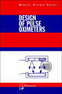 Design of Pulse Oximeters / Edition 1