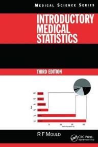 Title: Introductory Medical Statistics, 3rd edition / Edition 3, Author: Richard F. Mould