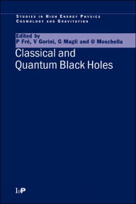 Title: Classical and Quantum Black Holes / Edition 1, Author: P Fre