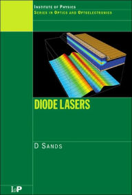 Title: Diode Lasers / Edition 1, Author: D. Sands