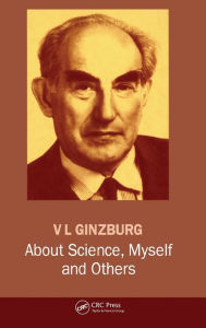 Title: About Science, Myself and Others / Edition 1, Author: V.L. Ginzburg