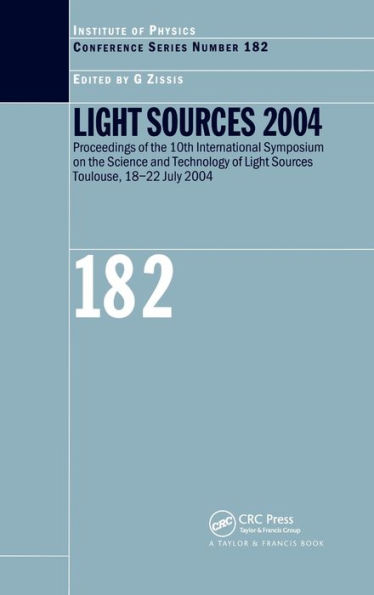 Light Sources 2004 Proceedings of the 10th International Symposium on Science and Technology