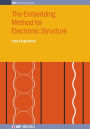 The Embedding Method for Electronic Structure
