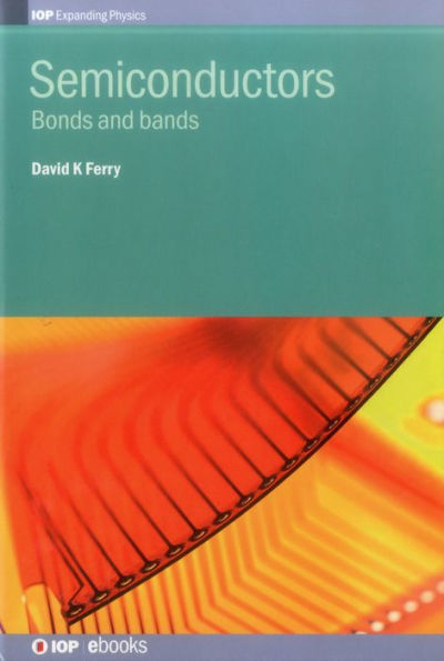Semiconductors: Bonds and bands / Edition 1