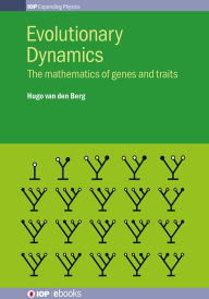 Title: Evolutionary Dynamics: The mathematics of genes and traits, Author: Hugo van den Berg