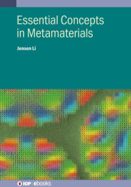 Title: Essential Concepts In Metamaterials, Author: Jensen Li