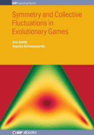 Title: Symmetry and Collective Fluctuations in Evolutionary Games, Author: Eric Smith
