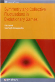 Title: Symmetry and Collective Fluctuations in Evolutionary Games, Author: Eric Smith