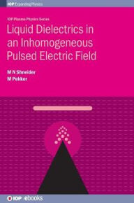 Title: Liquid Dielectrics in an Inhomger, Author: Mikhail N. Shneider