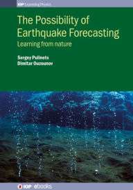 Title: The Possibility of Earthquake Forecasting: Learning from nature, Author: Sergey Pulinets