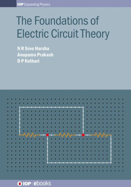 The Foundations of Electric Circuit Theory