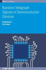 Title: Random Telegraph Signals in Semiconductor Devices, Author: Eddy Simoen
