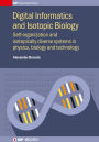 Digital Informatics and Isotopic Biology: Self-organization and isotopically diverse systems in physics, biology and technology