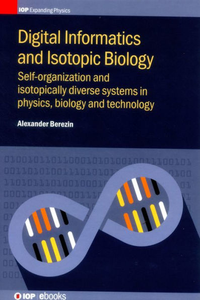 Digital Informatics and Isotopic Biology: Self-Organization and Isotopically Diverse Systems in Physics, Biology and Technology 2016