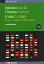 Introduction to Pharmaceutical Biotechnology: Applications and Issues