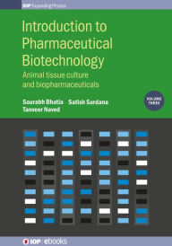 Title: Introduction to Pharmaceutical Biotechnology, Volume 3: Animal tissue culture and biopharmaceuticals, Author: Saurabh Bhatia