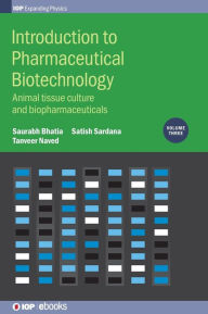 Title: Introduction to Pharmaceutical Biotechnology: Dispensing, Delivery, Targeting and Regulations of Biotechnological Products, Author: Saurabh Bhatia