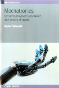 Title: Mechatronics: Dynamical Systems Approach and Theory of Holders, Author: B. Fijalkowski