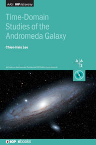 Title: Time-Domain Studies of the Andromeda Galaxy, Author: Chien-Hsiu Lee
