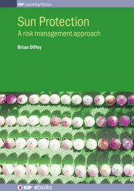 Title: Sun Protection: A risk management approach, Author: Brian Diffey