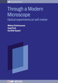 Title: Through a Modern Microscope: Optical experiments on soft matter, Author: Mohan Srinivasarao