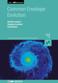 Title: Common Envelope Evolution, Author: Natalia Ivanova