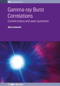 Title: Gamma-ray Burst Correlations: Current status and open questions, Author: Maria Dainotti