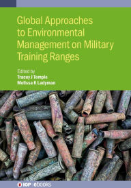 Title: Global Approaches to Environmental Management on Military Training Ranges, Author: Tracey Temple