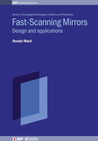 Title: Fast-Scanning Mirrors: Design and Applications, Author: Reeder N Ward