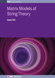 Title: Matrix Models of String Theory, Author: Badis Ydri