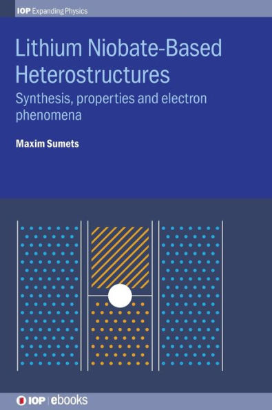 Lithium Niobate-Based Heterostructures: Synthesis, Properties and Electron Phenomena