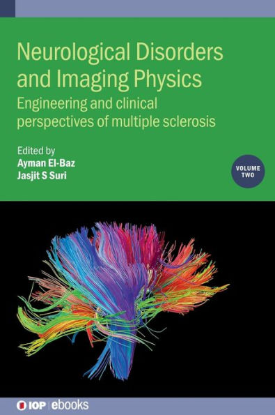 Neurological Disorders and Imaging Physics: Engineering and Clinical Perspectives of Multiple Sclerosis