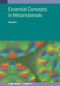 Title: Essential Concepts In Metamaterials, Author: Jensen Li