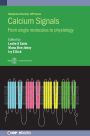 Calcium Signals: From single molecules to physiology