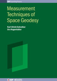 Title: Measurement Techniques of Space Geodesy, Author: Karl Ulrich Schreiber