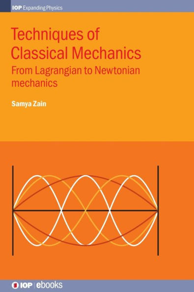 Classical Mechanics: From Lagrangian to Newtonian Mechanics