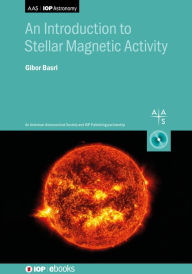 Title: An Introduction to Stellar Magnetic Activity, Author: Gibor Basri