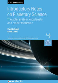 Title: Introductory Notes on Planetary Science: The solar system, exoplanets and planet formation, Author: Colette Salyk