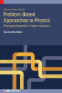 Problem-Based Approaches to Physics: Changing Perspectives in Higher Education