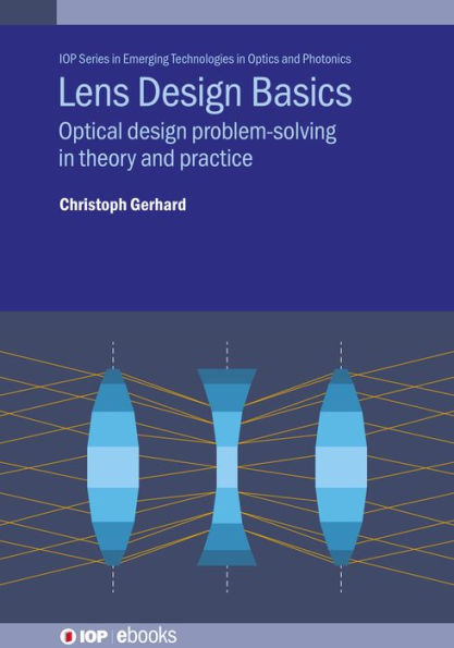 Lens Design Basics: Optical design problem-solving in theory and practice