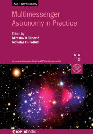 Title: Multimessenger Astronomy in Practice: Book 2, Author: Miroslav Filipovic