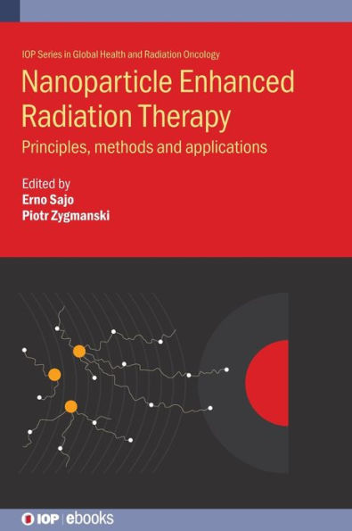 Nanoparticle-Aided Radiotherapy: Principles, Methods and Applications