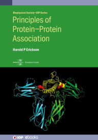 Title: Principles of Protein-Protein Association, Author: Harold P Erickson