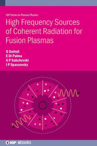 Title: High Frequency Sources of Coherent Radiation for Fusion Plasmas, Author: Giuseppe Dattoli