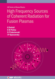 Title: High Frequency Sources of Coherent Radiation for Fusion Plasmas, Author: Giuseppe Dattoli