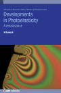 Developments in Photoelasticity: A Renaissance