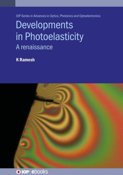 Developments in Photoelasticity: A renaissance